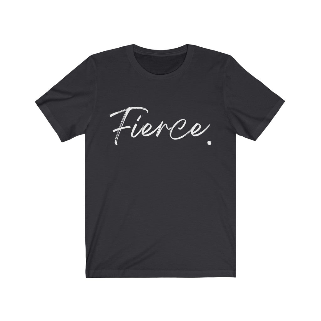 Fierce Unisex Tee