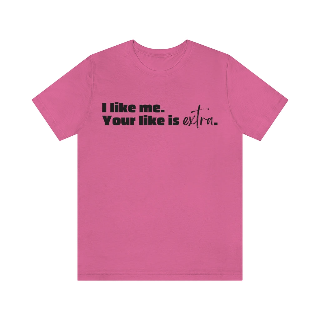 I Like Me Unisex Tee