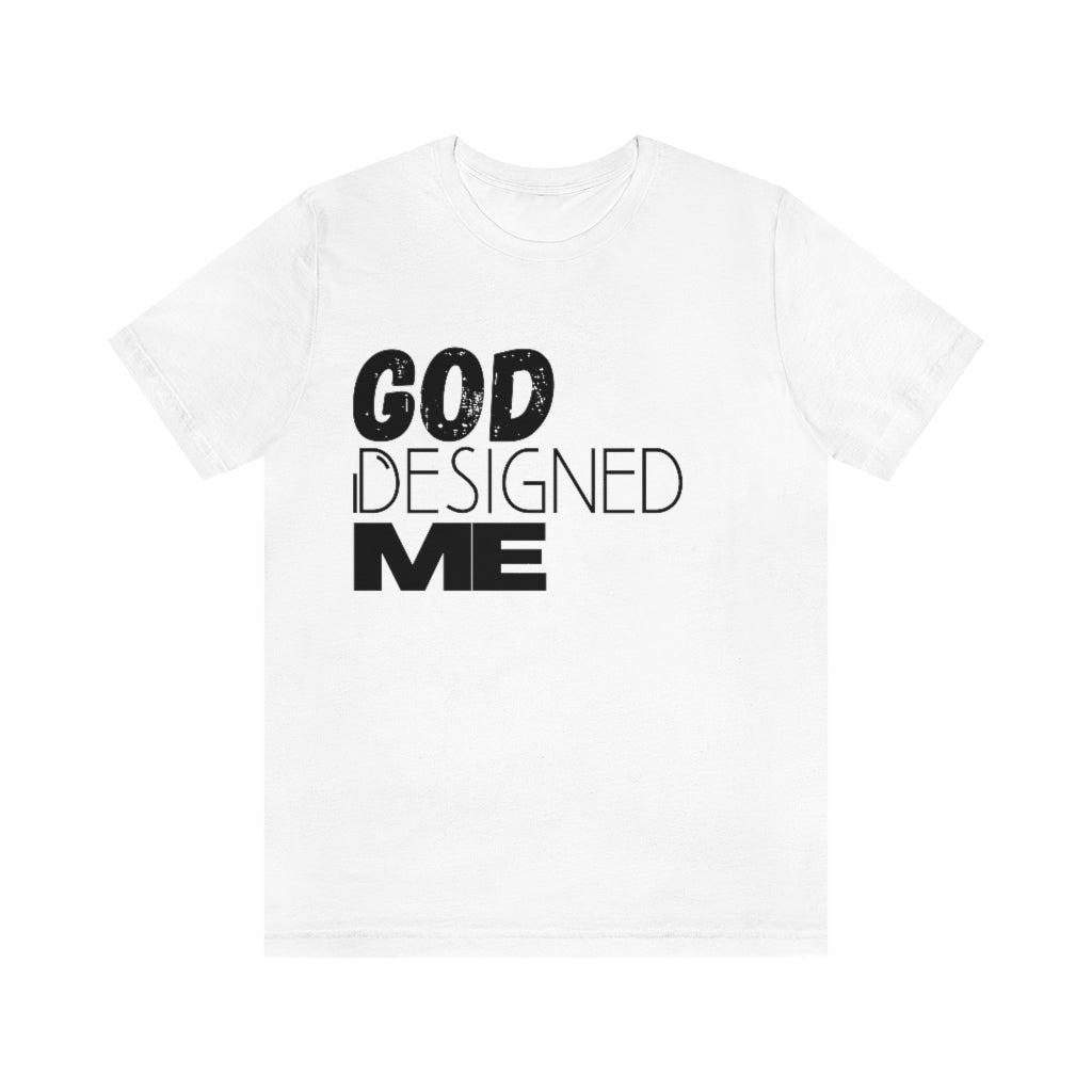 God Designed Me Signature White Tee