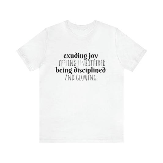 Joy, Unbothered, Disciplined, and Glowing Unisex Tee