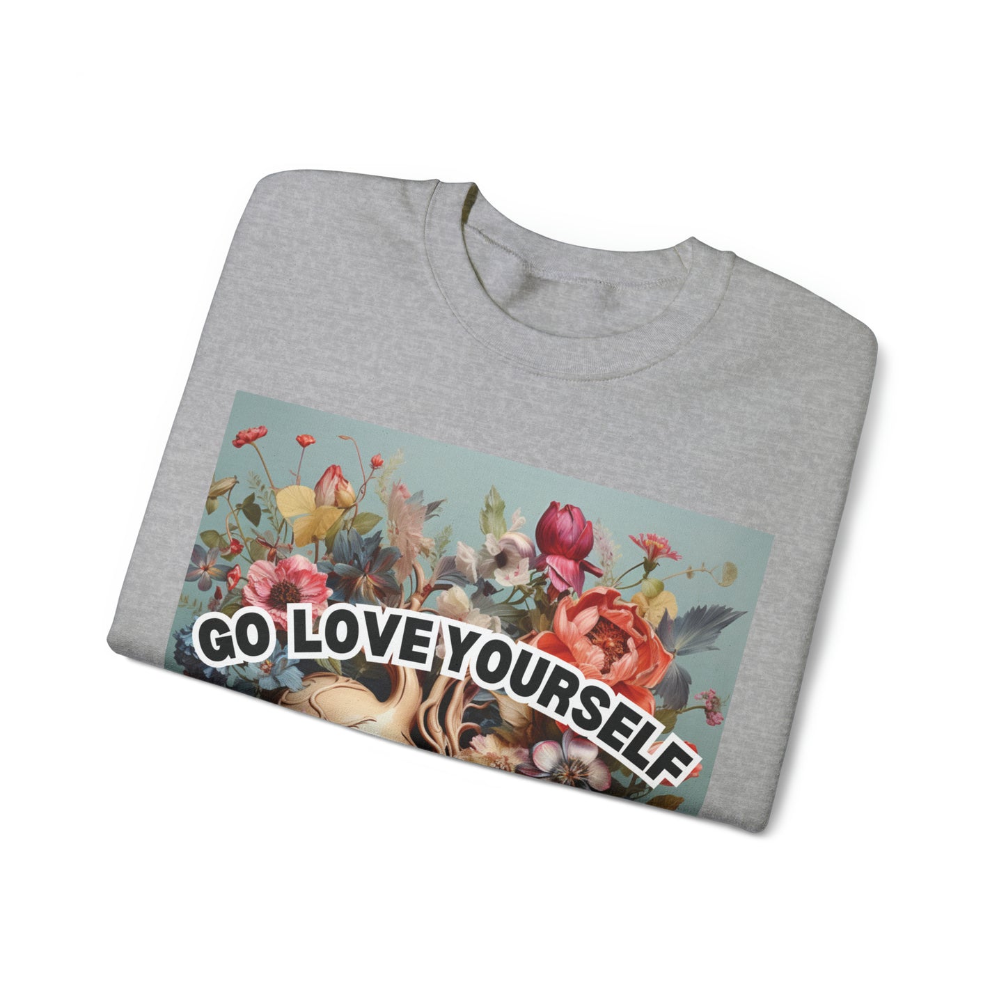 Go Love Yourself Sweatshirt