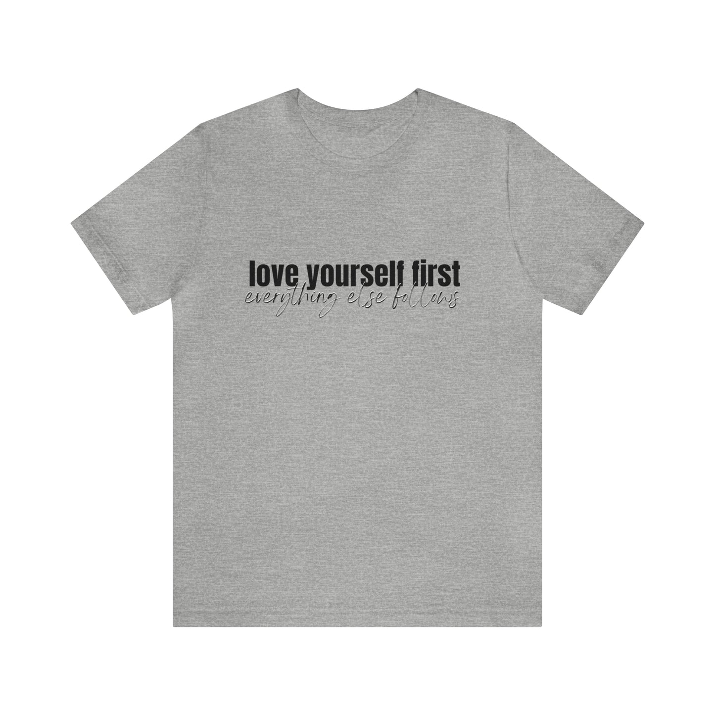 Love Yourself First Unisex Tee
