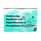Epitome of Self Love Accessory Pouch