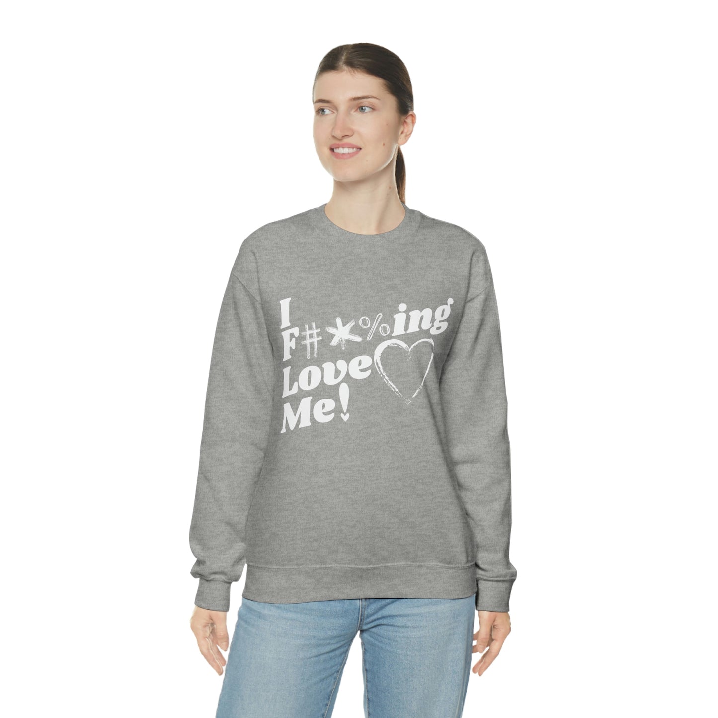 I F****ing Love Me Unisex Sweatshirt