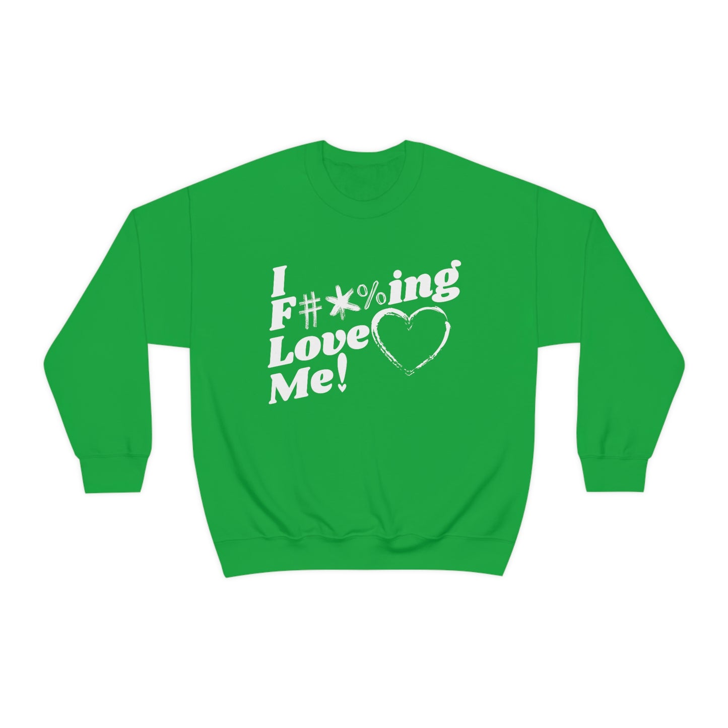 I F****ing Love Me Unisex Sweatshirt