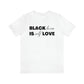 Black Love is Self Love Unisex Tee