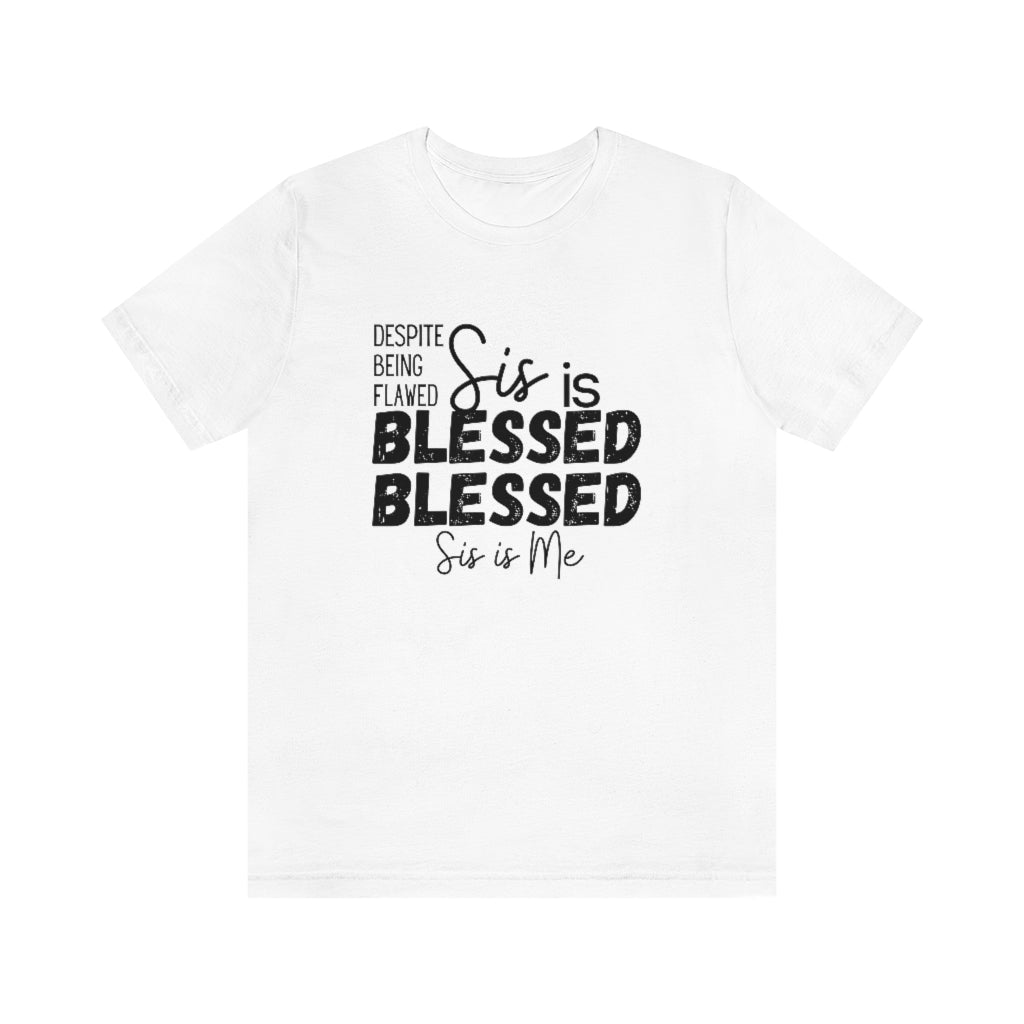 Sis is Blessed Blessed White Tee