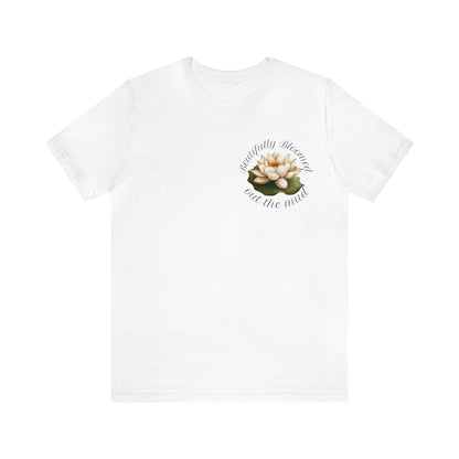 Beautifully Bloomed Out the Mud Unisex Tee