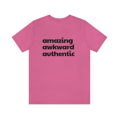 Amazing Awkward and Authentic Tee