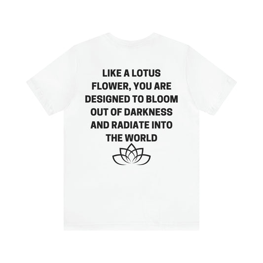 Be Like a Lotus Unisex T-Shirt