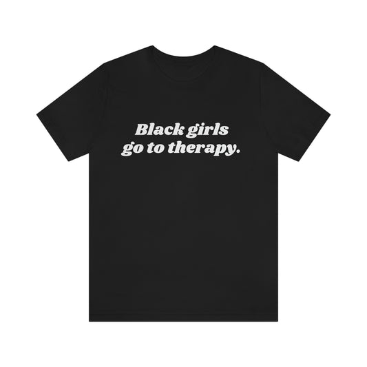Black Girls Go To Therapy Unisex Tee