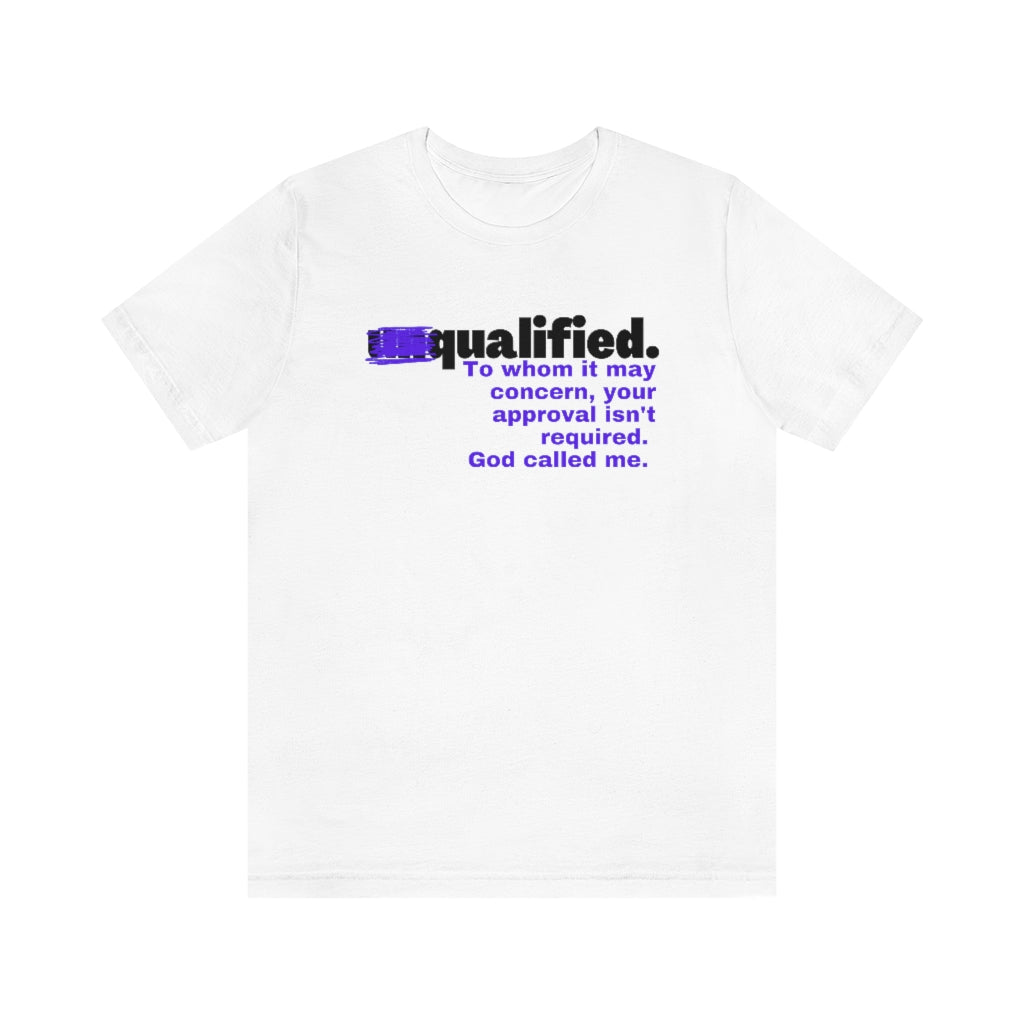 Unqualified: To Whom It Concern White Tee