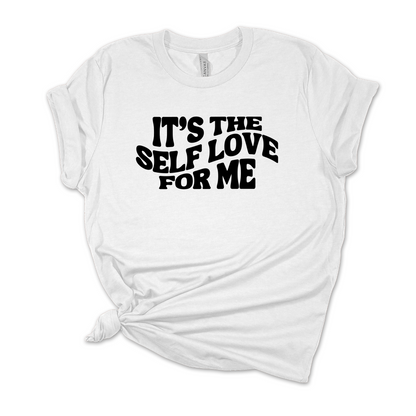 It's the Self Love for Me Unisex Tee