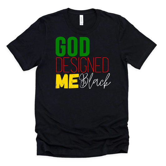Color Pride God Designed Me Black Unisex Tee
