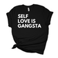 Self Love is Gangsta Unisex Tee