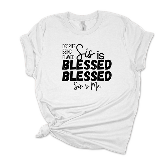 Sis is Blessed Blessed White Tee