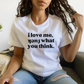 i love me White Tee