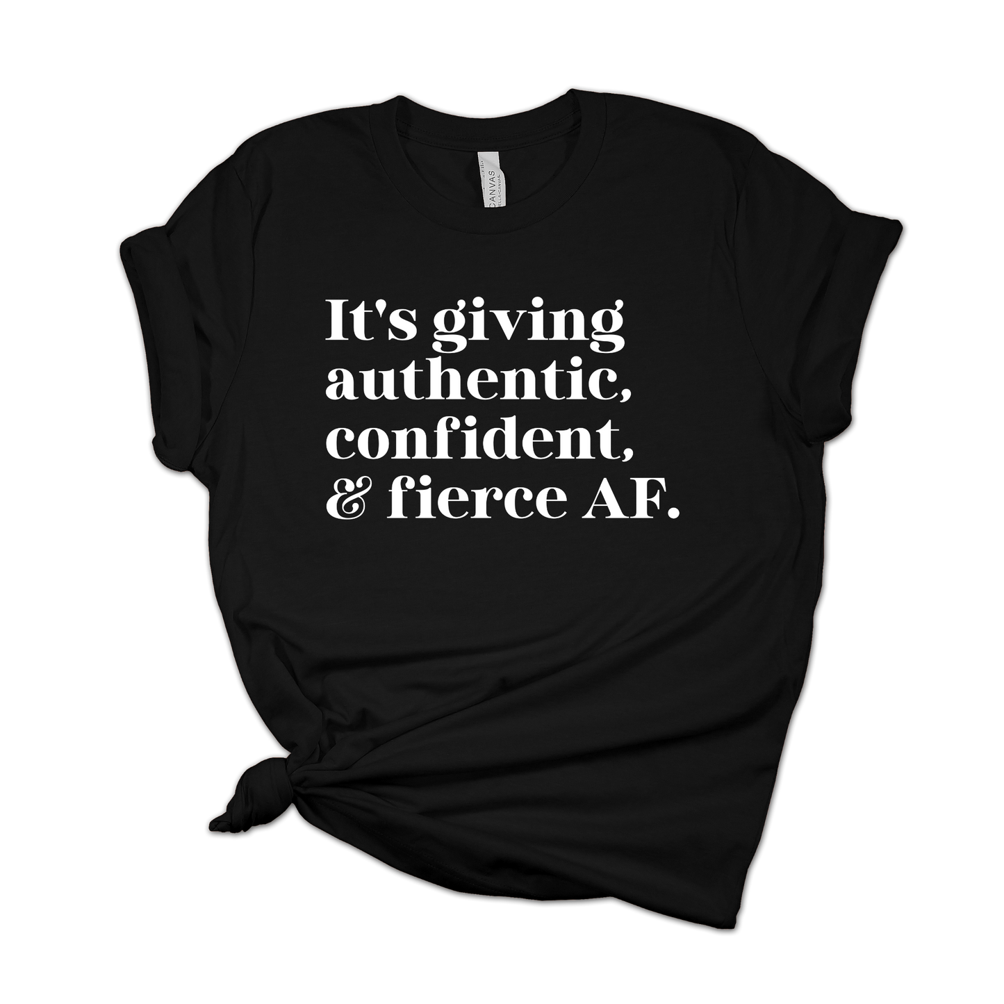 It's Giving Authentic, Confident, and Fierce Tee