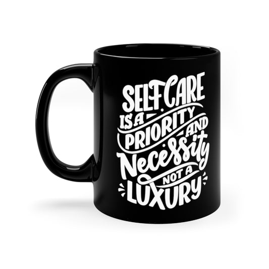 Self Care is a Priority Black Coffee Mug, 11oz