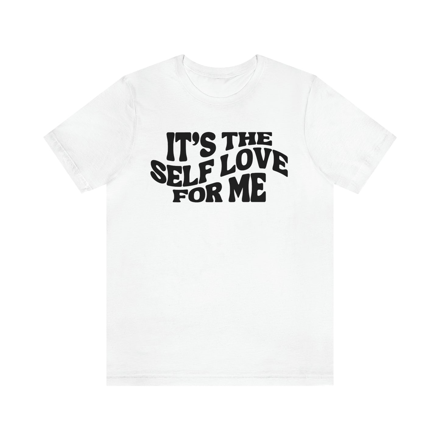 It's the Self Love for Me Unisex Tee