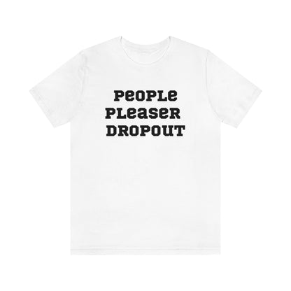 People Pleaser Dropout
