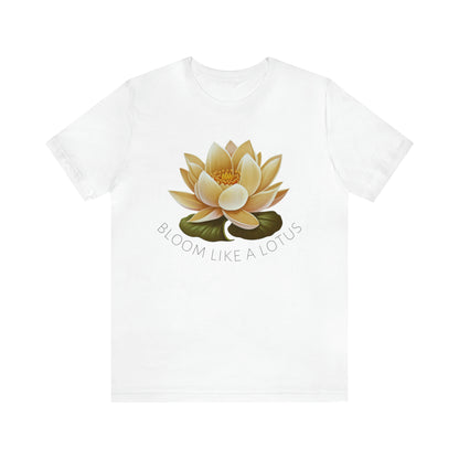Bloom Like a Lotus Unisex Tee