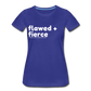 Flawed and Fierce Women's Fitted Tee - royal blue