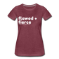 Flawed and Fierce Women's Fitted Tee - heather burgundy