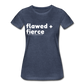 Flawed and Fierce Women's Fitted Tee - heather blue